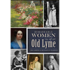 Remarkable Women of Old Lyme - Paperback