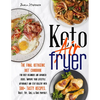 Keto Air Fryer: The Final Ketogenic Diet Cookbook for Busy Beginners and Advanced Users. Improve your Lifestyle Affordably and Stay He - Paperback