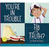 You're in Trouble: Fib or Truth? - Paperback