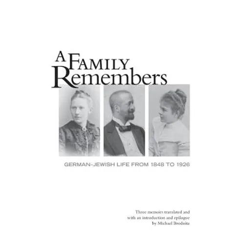 A Family Remembers: German-Jewish Life from 1848 to 1926 - Paperback