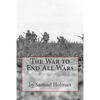 The War to End All Wars - Paperback