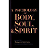 A Psychology of Body, Soul, and Spirit: Anthroposophy, Psychosophy, Pneumatosophy (Cw 115) - Paperback