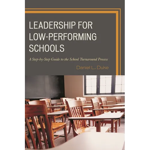 Leadership for Low-Performing Schools: A Step-By-Step Guide to the School Turnaround Process - Paperback