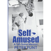 Self-Amused: A Tell-Some Memoir - Hardcover