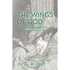 The Wings of God: Miraculous Stories of Our Lord and His Angels at Work - Paperback