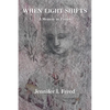 When Light Shifts: A Memoir in Poems - Paperback