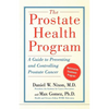The Prostate Health Program: A Guide to Preventing and Controlling Prostate Cancer - Paperback