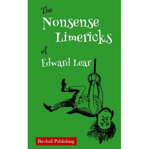 The Nonsense Limericks of Edward Lear: (Limerick Poems for Kids ages 8 and up) - Paperback
