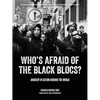 Who's Afraid of the Black Blocs?: Anarchy in Action Around the World - Paperback