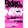 Shiny and New: Ten Moments of Pop Genius That Defined the '80s - Paperback