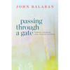 Passing Through a Gate: Poems, Essays, and Translations - Paperback