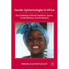 Gender Epistemologies in Africa: Gendering Traditions, Spaces, Social Institutions, and Identities - Hardcover