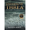 Undoing Of Threa: Dreams in Shadow - Hardcover