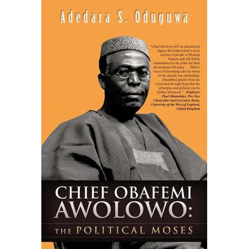 Chief Obafemi Awolowo: The Political Moses - Paperback