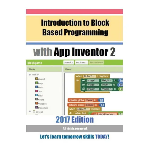 Introduction to Block Based Programming with App Inventor 2: 2017 Edition - Paperback