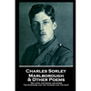 Charles Sorley - Marlborough & Other Poems: "But until the peace, the storm, The Darkness and the thunder and the rain" - Paperback