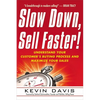 The Slow Down, Sell Faster!: Understand Your Customer's Buying Process and Maximize Your Sales - Paperback