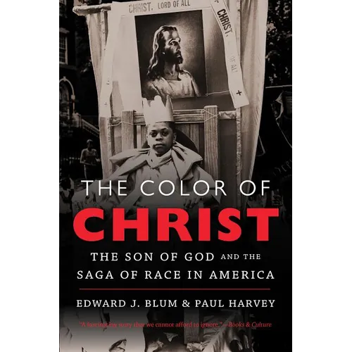 The Color of Christ: The Son of God & the Saga of Race in America - Paperback