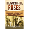 The Wars of the Roses: A Captivating Guide to the English Civil Wars That Brought down the Plantagenet Dynasty and Put the Tudors on the Throne - Hardcover