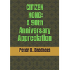 Citizen Kong: A 90th Anniversary Appreciation - Paperback