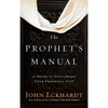 Prophet's Manual: A Guide to Sustaining Your Prophetic Gift - Hardcover