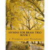 Hymns For Brass Trio Book I - 2 trumpets and trombone - Paperback