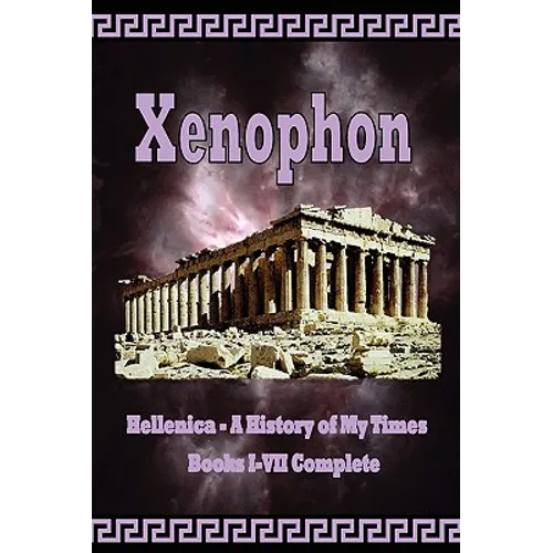 Hellenica - A History of My Times: Books I-VII Complete - Paperback