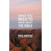 What You Need to Know about the Bible: 12 Lessons That Can Change Your Life - Paperback