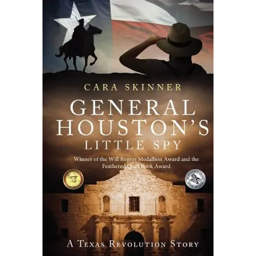 General Houston's Little Spy: A Texas Revolution Story - Paperback