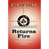 Ammo Grrrll Returns Fire: A Humorist's Friday Columns For Power Line (Volume 3) - Paperback