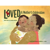 Loved: A Mother's Celebration - Paperback