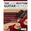The CAGED Rhythm Guitar Method: Learn to Play Any Chord Anywhere on the Neck Using The CAGED System - Paperback
