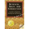 Betrayal, Trust and Forgiveness: A Guide to Emotional Healing and Self-Renewal - Paperback