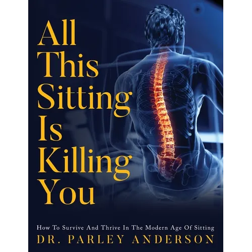 All This Sitting Is Killing You - Paperback