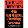 The Health Detective's 456 Most Powerful Healing Secrets - Paperback