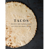 Tacos: Recipes and Provocations: A Cookbook - Hardcover