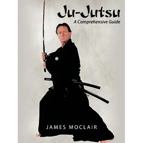 Ju-Jutsu: A Comprehensive Guide - Paperback
