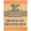 The Rich and the Super-Rich: A Study in the Power of Money Today - Paperback