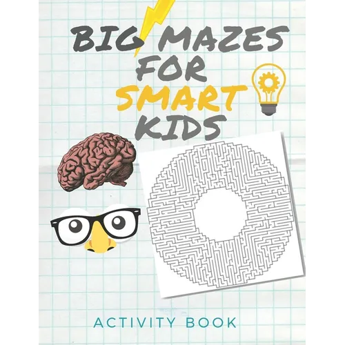 Big Mazes for Smart Kids: Activity book for the Smartest kids / Easy mazes to Hard ones/ Solve mazes at home /difficult puzzles ..... 8.5x11 inch book - Paperback