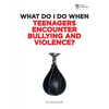 The What Do I Do When Teenagers Encounter Bullying and Violence? - Paperback