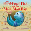 The Pout-Pout Fish and the Mad, Mad Day - Board Book