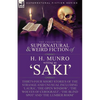 The Collected Supernatural and Weird Fiction of H. H. Munro (Saki): Thirty-Four Short Stories of the Strange and Unusual Including 'Laura', 'The Open - Paperback