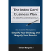 The Index Card Business Plan for Sales Pros and Entrepreneurs: How to Use the Pillar System to Simplify Your Strategy and Magnify Your Results - Paperback