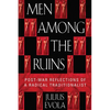 Men Among the Ruins: Postwar Reflections of a Radical Traditionalist - Paperback