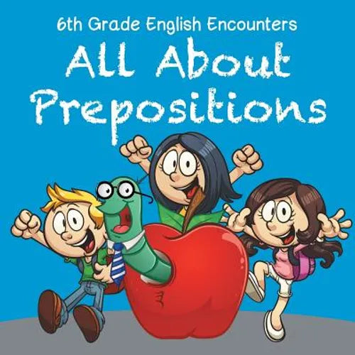 6th Grade English Encounters: All About Prepositions - Paperback