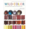 Wild Color: The Complete Guide to Making and Using Natural Dyes - Paperback