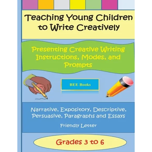 Teaching Young Children to Write Creatively Presenting Creative Writing Instruct - Paperback