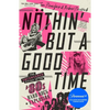 Nöthin' But a Good Time: The Uncensored History of the '80s Hard Rock Explosion - Paperback