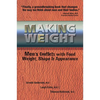 Making Weight: Men's Conflicts with Food, Weight, Shape and Appearance - Paperback