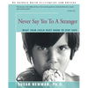 Never Say Yes to a Stranger: What Your Child Must Know to Stay Safe - Paperback